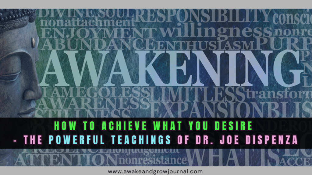 Awakening background with quote: How to achieve what you desire – The powerful teachings of Dr. Joe Dispenza