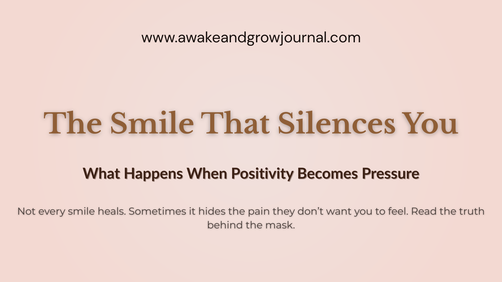 Slide image for blog post titled “The Smile That Silences You” – emotional message about how forced positivity can suppress real emotions.